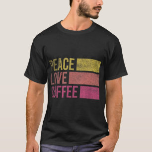 Camiseta Beber Café Paz Amor Café Café Dons De Sobrinho