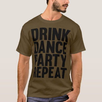Camiseta beber dança festa repetir