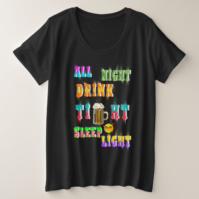 Camiseta Beber Durante A Noite Com Luz De Sono Apertada (Frente do Design)