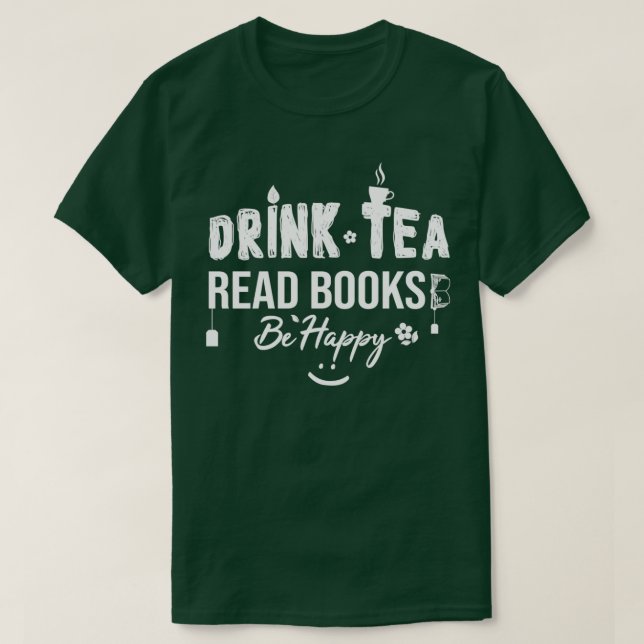 Camiseta Beber Livros De Leitura De Chá Seja Feliz Bebida L (Frente do Design)