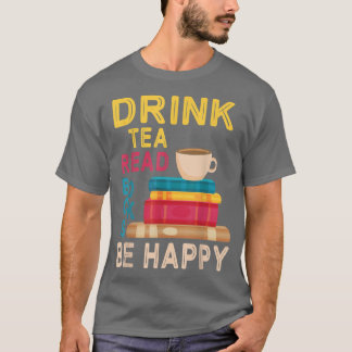 Camiseta Beber Livros De Leitura De Chá Seja Feliz Em Ler D