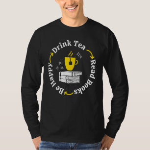 Camiseta Beber Livros De Leitura De Chá Seja Feliz Eu Adoro