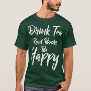 Camiseta Beber Livros De Leitura De Chá Seja Feliz Livro So