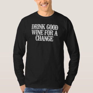 Camiseta Beber Um Bom Vinho Minimalista Para Uma Mudança