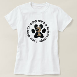 Camiseta Beber Vinho e Cães de Emergência