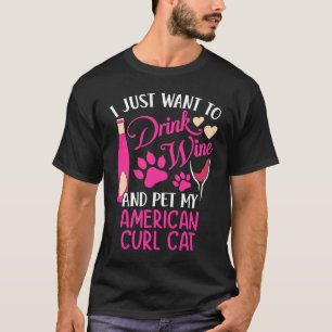 Camiseta Beber vinho e Pet My American Curl Cat Mãe H