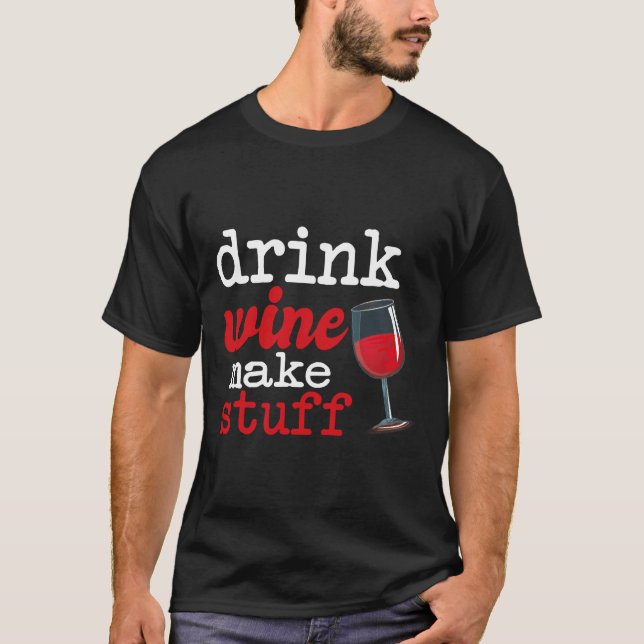 Camiseta Beber Vinho Fazer Coisas Vinho (Frente)