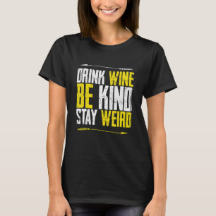 Camiseta Beber Vinho Seja Estranho Para As Mulheres Do Livr