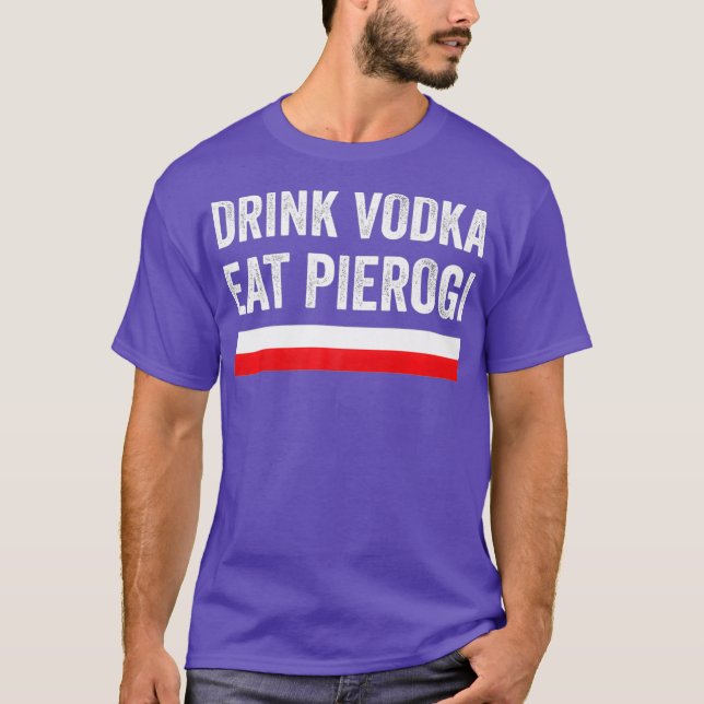 Camiseta Beber Vodka Comer Polonês Pierogi Polônia Flag Pre (Frente)
