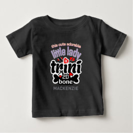 Camiseta Bebêzinha Trini Para o Osso