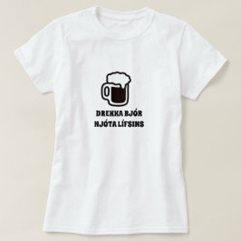 Camiseta bebida cerveja aproveita a vida em islandês