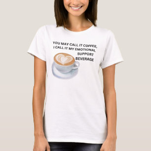 Camiseta Bebida de suporte emocional do café