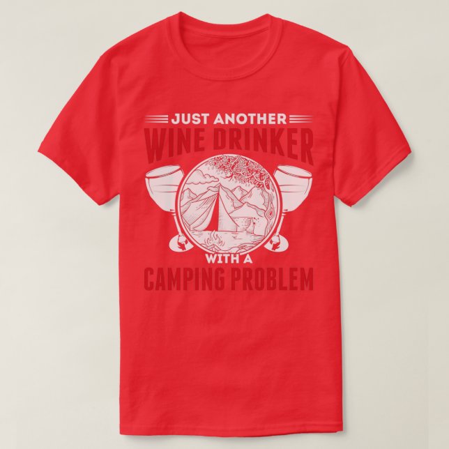 Camiseta Bebida De Vinho Com Álcool Com Problema De Acampam (Frente do Design)