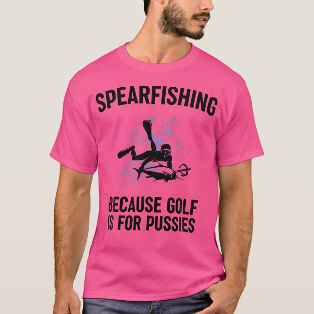 Camiseta Because Golf Is For Pussies Funny Fishing Gift (Frente)