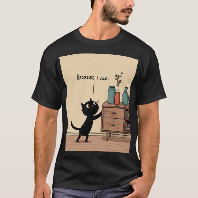 Camiseta “Because I Can” Black Cat – Funny Minimal Poster (Frente)