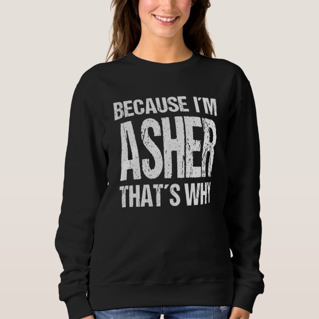 Camiseta BECAUSE I'M ASHER THAT'S WHY Fun (Frente)