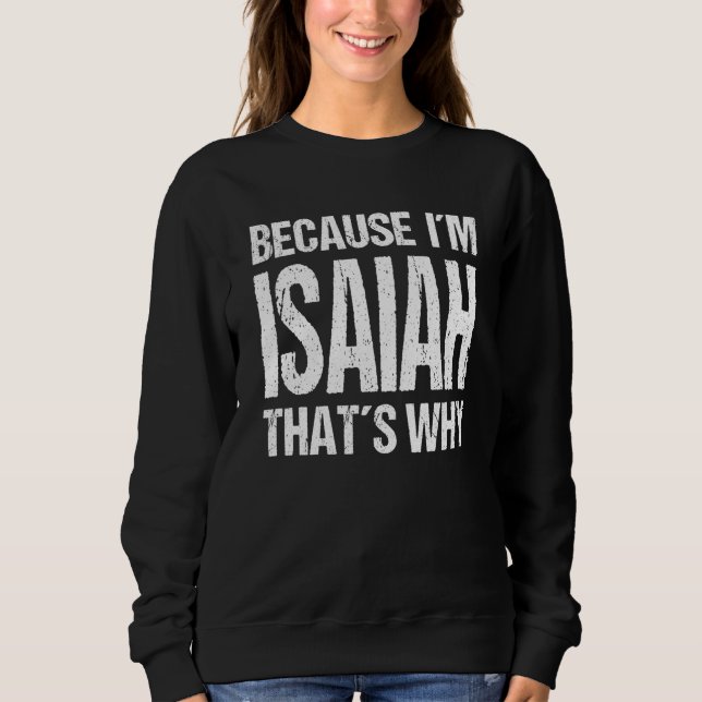 Camiseta BECAUSE I'M ISAIAH THAT'S WHY Fun (Frente)