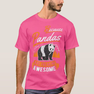 Camiseta Because Pandas are freaking awesome Panda