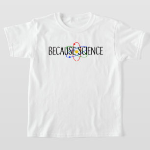 Camiseta Because Science