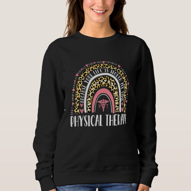 Camiseta Because Your Life Is Worth My Time  Physical Thera (Frente)