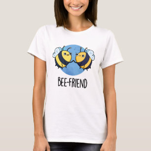 Camiseta Bee-Friend Cute Insett Bee Pun