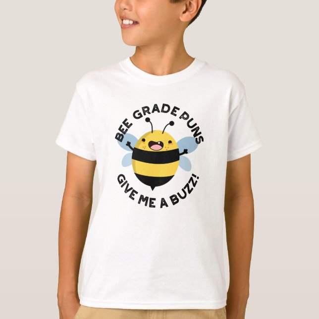 Camiseta Bee Grade Puns Me Dá Um Buzz Pun (Frente)