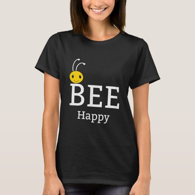 Camiseta Bee Happy Seja Você Mesmo | Presentes Engraçados P (Frente)