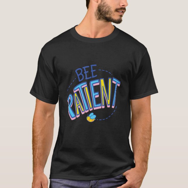 Camiseta Bee Patient Self Love  Motivational (Frente)