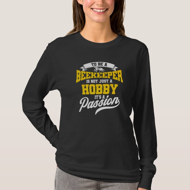 Camiseta Beekeeper Is Not Just A Hobby It's A Passion Beeke (Frente)