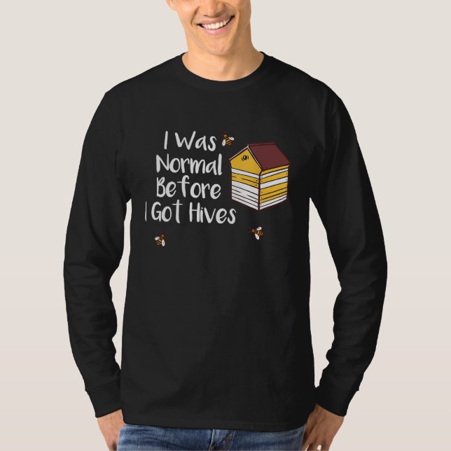Camiseta Beekeeper Querida Eu Era Normal Antes De Ter Hiv (Frente)