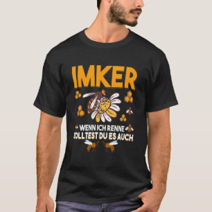 Camiseta Beekeeper Wenn Ich Renne Solltest Du Es Auch Honig