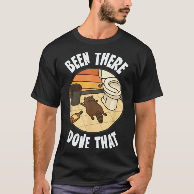 Camiseta Been There Done That Drunk Racoon Funny Bathroom D (Frente)
