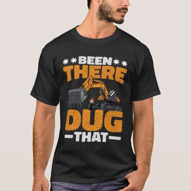 Camiseta Been There Dug That (Frente)