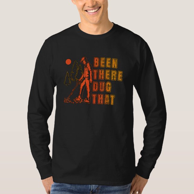 Camiseta Been There Dug That Treasure Hunter Detector Metal (Frente)