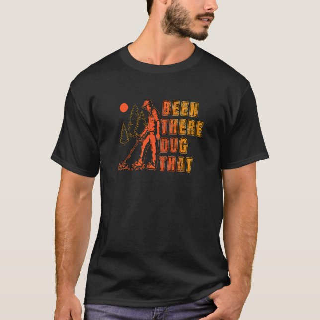 Camiseta Been There Dug That Treasure Hunter Detector Metal (Frente)