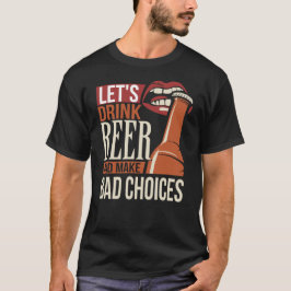 Camiseta Beer Beer De vamos E Fazer Más Escolhas