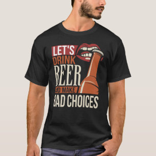 Camiseta Beer Beer De vamos E Fazer Más Escolhas
