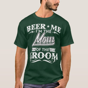 Camiseta Beer Eu Sou A Mãe Do Casamento De Bebidas Drinker.