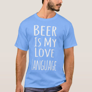 Camiseta Beer Is My Love Language 