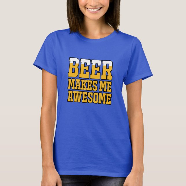 Camiseta Beer makes me awesome (Frente)