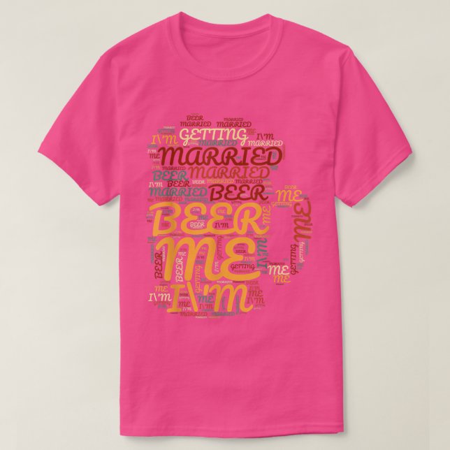 Camiseta Beer Me Im Getting Married Funny Bachelor Party Me (Frente do Design)