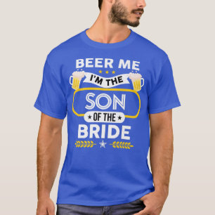 Camiseta Beer Me Sou O Filho Da Boca-Bebida Noiva Wed