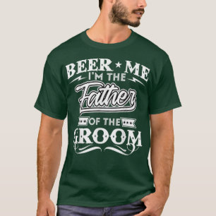 Camiseta Beer Me Sou O Pai Da Bebida Drinker Do Groom