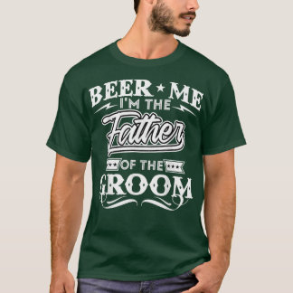 Camiseta Beer Me Sou O Pai Da Bebida Drinker Do Groom
