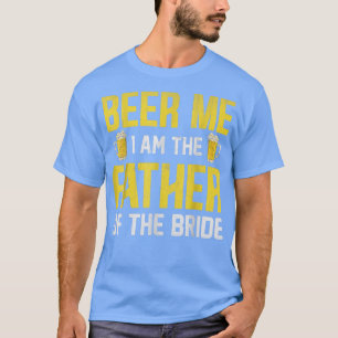 Camiseta Beer Me Sou O Pai Da Noiva