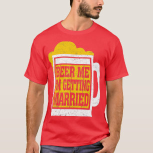 Camiseta Beer Mim, vou casar-me com homens engraçados, noiv