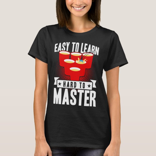 Camiseta Beer Pong Fácil De Aprender Duro A Master Beer Pon (Frente)