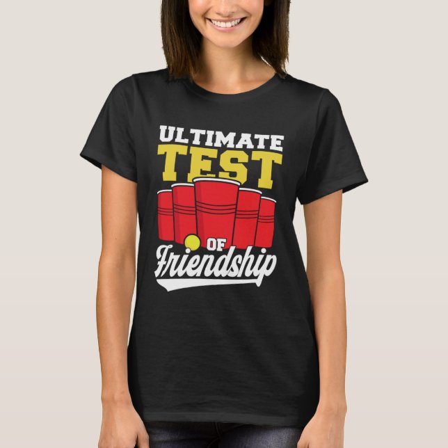 Camiseta Beer Pong Ultimate Test Of Friendship Beer Pong (Frente)