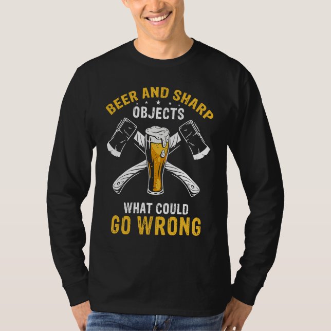 Camiseta Beer & Sharp Objects What Could Go Wrong Sharp Axe (Frente)