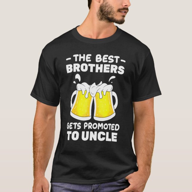 Camiseta Beer  The Best Brothers Gets Promoted To Uncle  Ch (Frente)